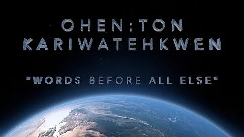The Ohen:ton Kariwatehkwen (Words Before All Else)