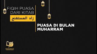 Puasa di Bulan Muharram - Fikih Puasa dari Zadul Mustaqni'