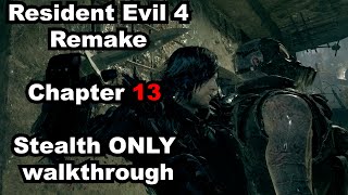 Resident Evil 4 Remake - Chapter 13 stealth walkthrough