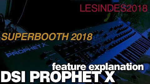 DSI PROPHET X // EXPLANATION of the FEATURES // SUPERBOOTH18