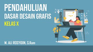 Pengenalan & Sejarah Desain Grafis | Dasar Desain Grafis - M. Ali Rosyidin, S.Kom