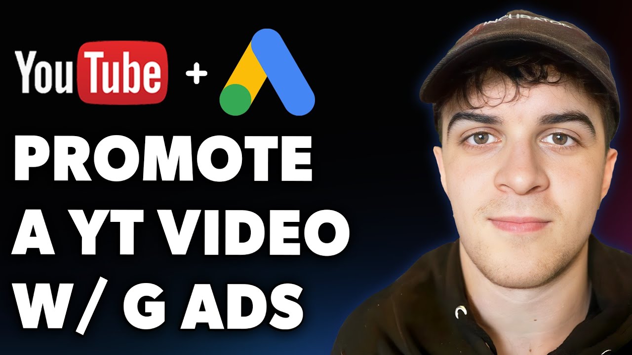 How to Promote a Youtube Video with Google Ads (Full 2025 Guide) - YouTube
