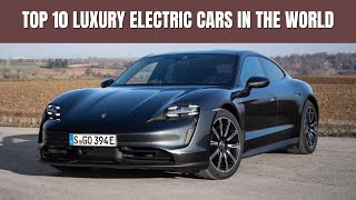 Top 10 Luxury Electric Cars In The World