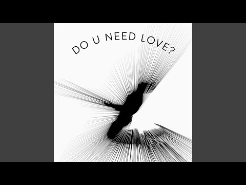 Do u Need Love? - Francis and the Lights