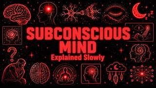 Every Confusing Thing About the Subconscious Mind Explained Slowly (For Sleep)