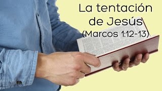 Predicación cristiana: La tentación de Jesús (Marcos 1:1213)