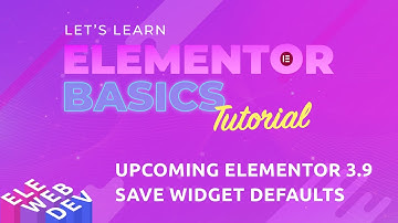 Elementor 3.9 Save as Default