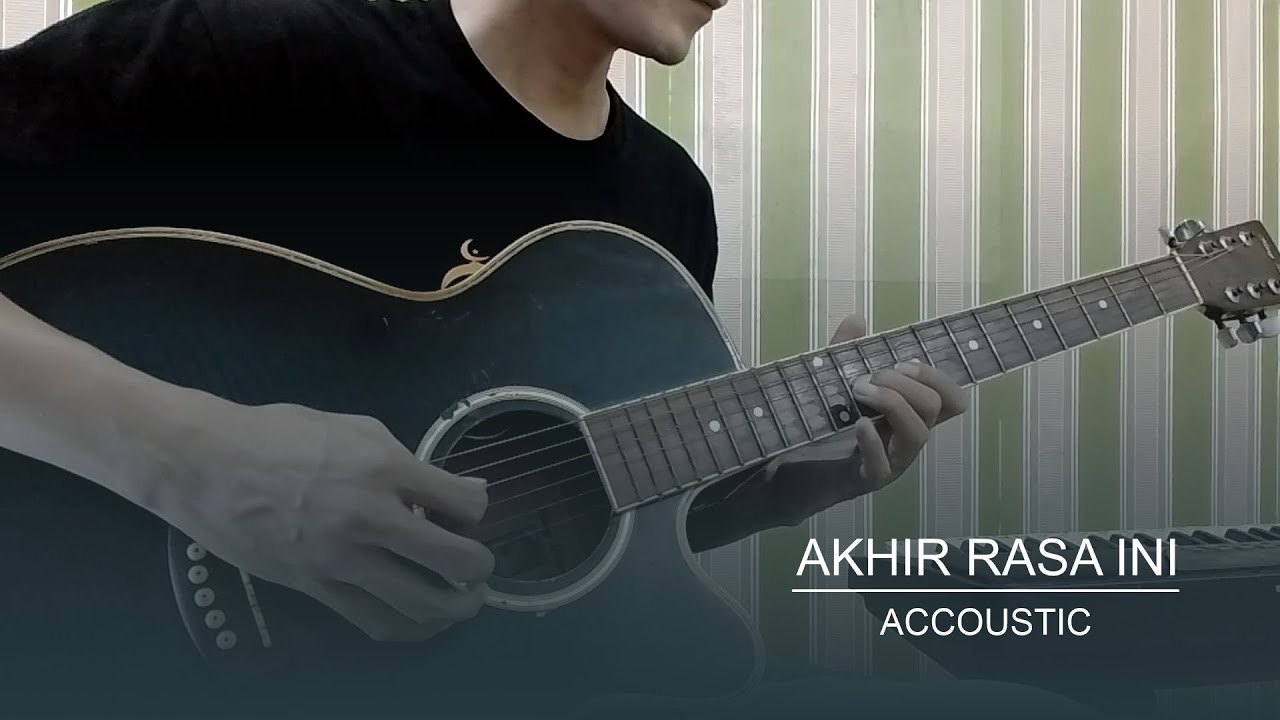 Akhir Rasa Ini | Samson [Cover] | Accoustic Version - YouTube