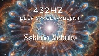NGC-2392 | 432Hz Deep Space Ambient - Eskimo Nebula