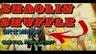 SHAOLIN SHUFFLE LIVE - SUB 4 A SHOUTOUT - EE WITH SUBS - grief mode towards the end