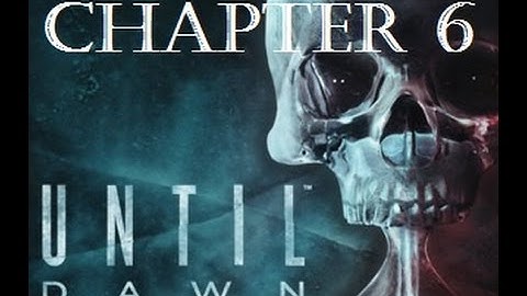 Until Dawn - ALL Survive: Chapter 6