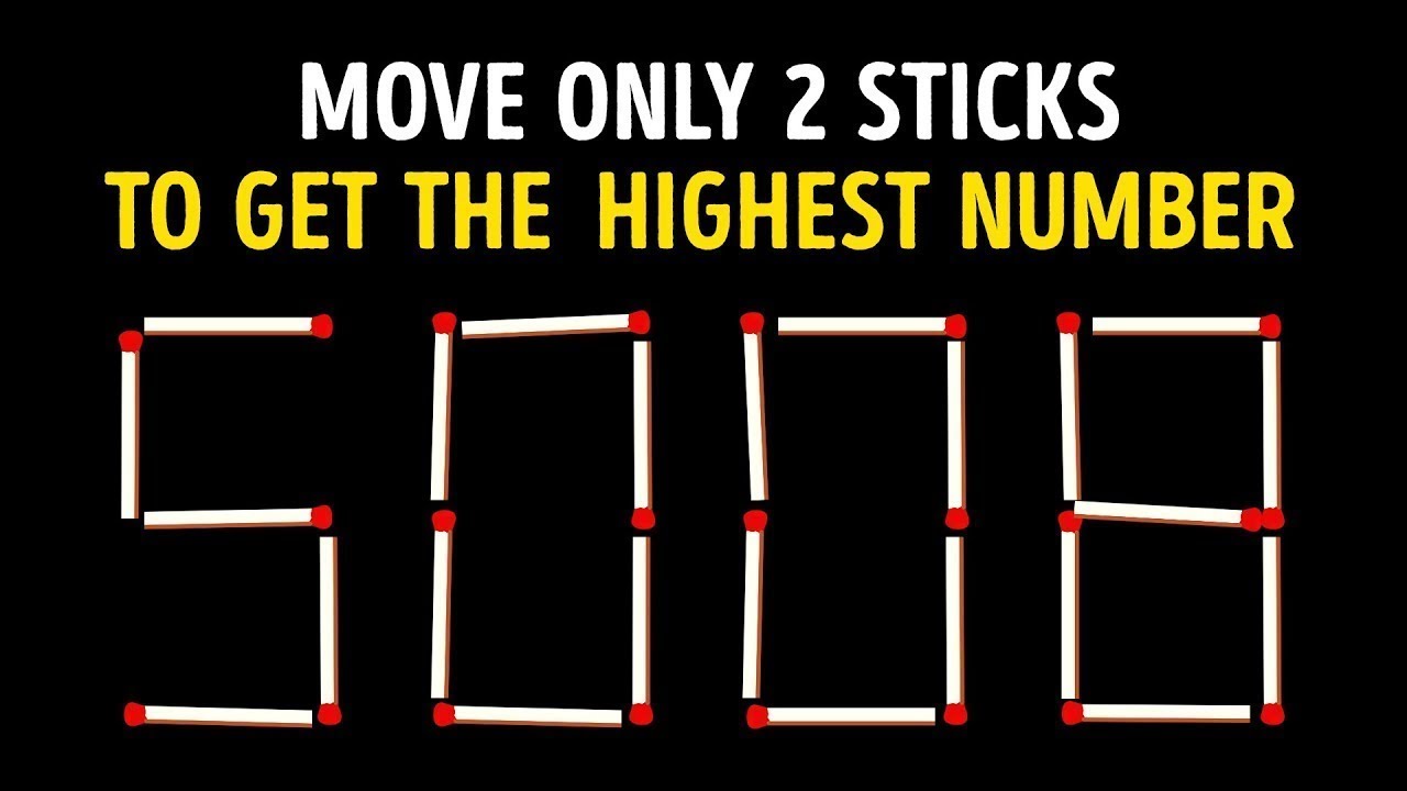 5008 MatchStick Puzzle Move Two Matchsticks To Form The Highest 5008 MatchStick Puzzle Move Two Matchsticks To Form The Highest