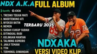 NDX AKA Full Album Terbaru 2025 Karaoke