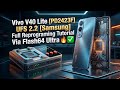 Vivo V40 Lite [PD2423F] UFS 2.2 [Samsung] Full Reprograming Tutorial Via Flash64 Ultra🔥✅