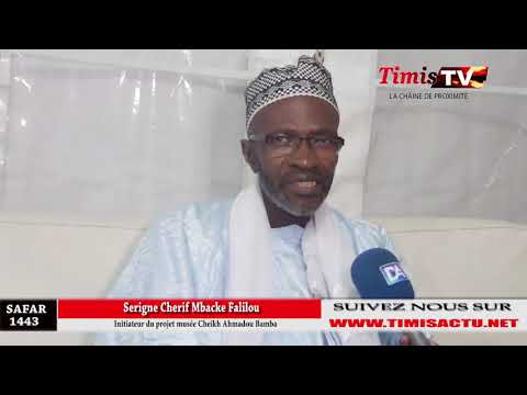 Magal Touba 2021 : Serigne Cherif Mbacke Falilou Initiateur du projet  musée Cheikh Ahmadou Bamba