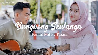 Lagu Aceh Terbaru - Bungoeng Seulanga - Fadhil Mjf ft. Khaila