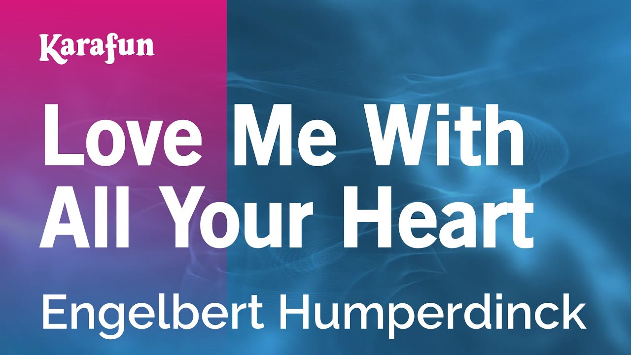 ⁣Love Me with All Your Heart - Engelbert Humperdinck | Karaoke Version | KaraFun