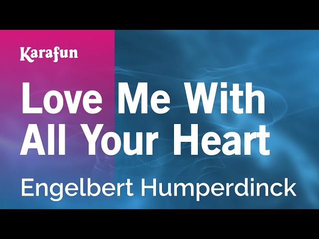 Love Me with All Your Heart - Engelbert Humperdinck | Karaoke Version | KaraFun class=