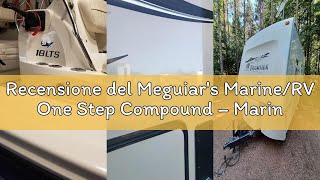 Recensione del Meguiar's Marine/RV One Step Compound – Marine e RV Restorer che rimuove ossidazione