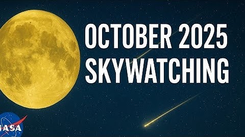 October 2025 Skywatching Guide 🌕 Supermoon, Draconids & Orionid Meteor Shower | NASA Updates