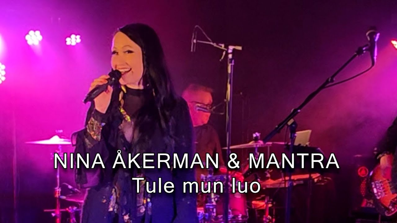 Tule mun luo - NINA ÅKERMAN & MANTRA