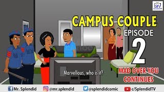 CAMPUS COUPLE EPISODE 2, Mad Over You continues