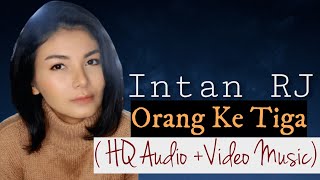 INTAN RJ - ORANG KE TIga