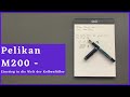 Pelikan m200  einstieg in die welt der kolbenfller  review deutsch