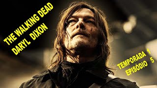 The Walking Dead  Daryl Dixon Episódio 5