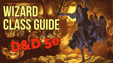 Wizard Class Guide - Dungeons and Dragons 5e