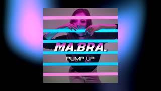 MA.BRA. - pump up (Ma.Bra. Mix) 138 Bpm