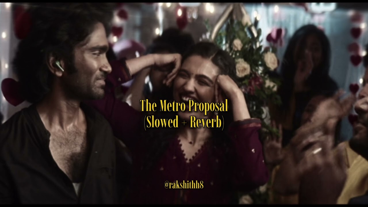 The Metro Proposal (Slowed+Reverb) | Dude | @SaiAbhyankkar 