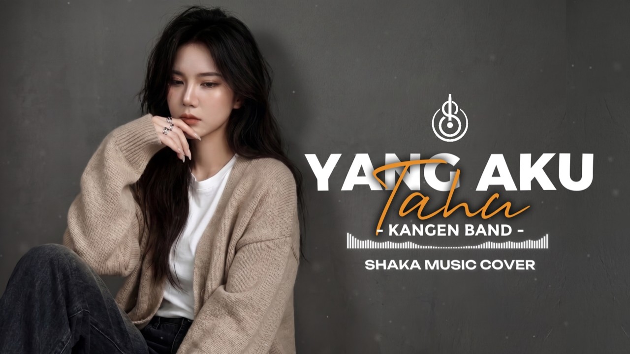 KANGEN BAND - YANG AKU TAHU | COVER BY Vhio ER SHAKA MUSIC