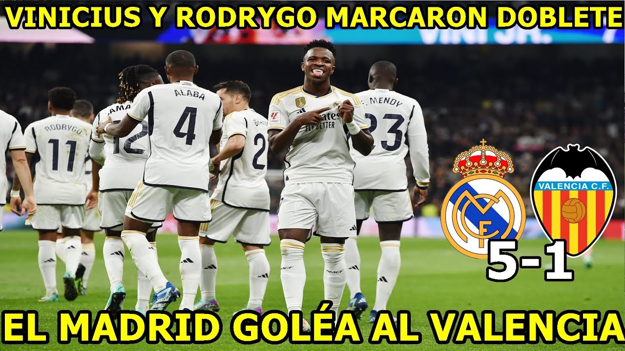 GOLEADA DE EL MADRID AL VALENCIA (5-0). CON DOBLETE DE VINICIUS Y ...