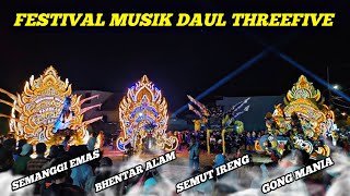 FESTIVAL MUSIK DAUL‼️GONG MANIA, SEMANGGI EMAS, BHENTAR ALAM, SEMUT IRENG ‼️ DI THREEFIVE PAMEKASAN