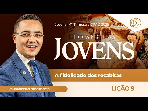 EBD Lição 9 A Fidelidade dos Recabitas - Aula dos Jovens CPAD