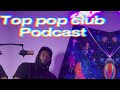 Top pop club podcast a parent that try