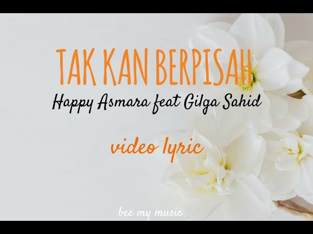 Happy Asmara feat Gilga Takan Berpisah Lirik Video class=