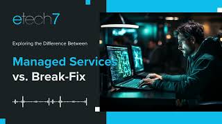 Managed IT Services vs  Break Fix