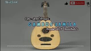 Lagu Joget Terbaru (GAMBUS JAMILA) Remix AsrynLatede X JambiKadolo