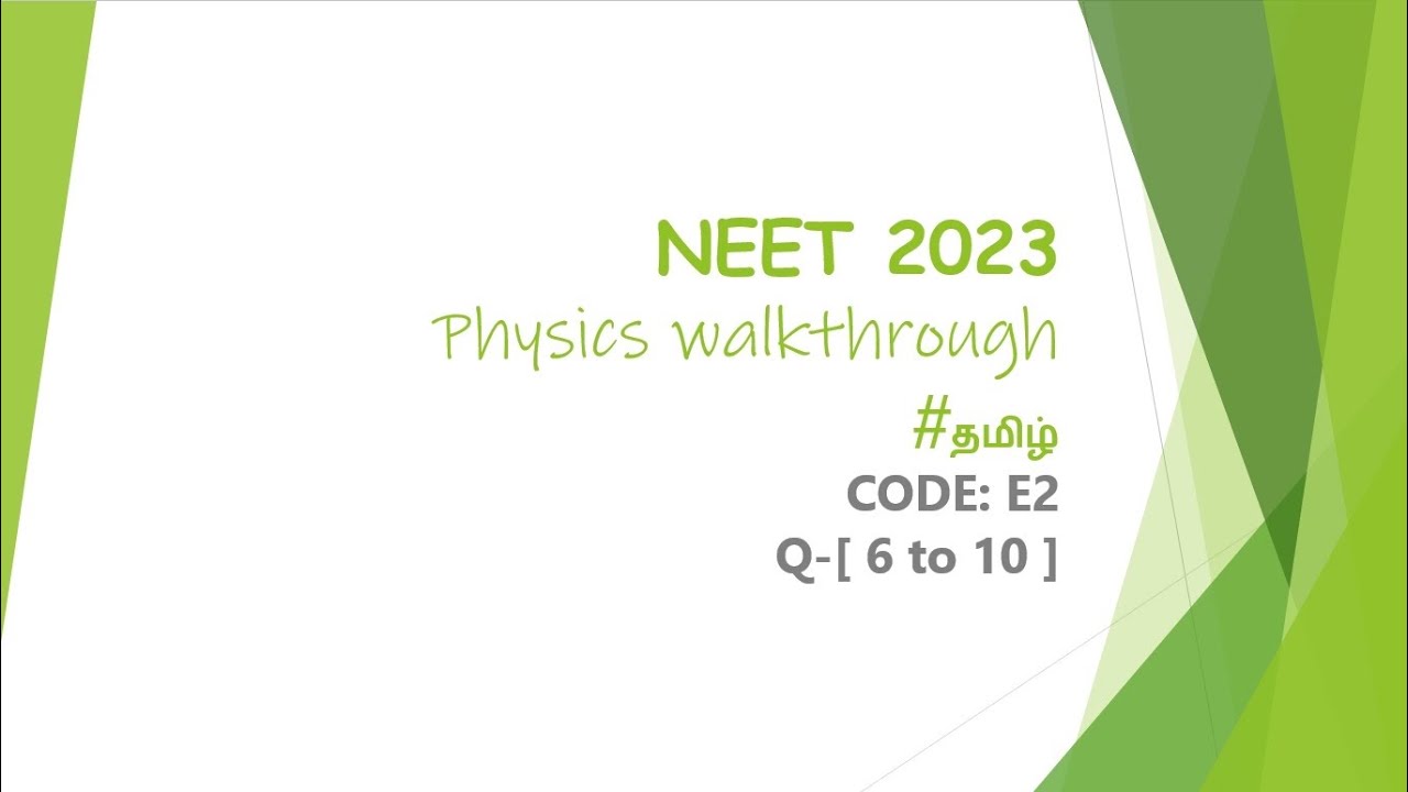 Neet 2023 Physics walkthrough | code E2 | Q - (6 to 10) | தமிழ் | - YouTube