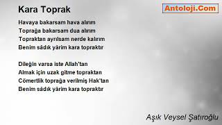 Kara Toprak Şiiri - Aşık Veysel Şatıroğlu