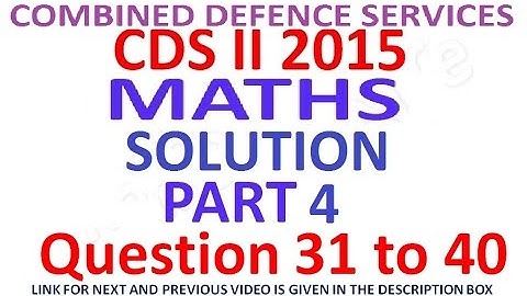 CDS 2 2015 Maths Full Paper Solution Part 4