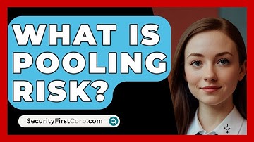 What Is Pooling Risk? - SecurityFirstCorp.com