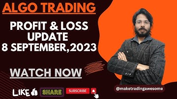 Algo PnL Update - 8 September, 2023 | Make Trading Awesome | Algo Trading Performance Report