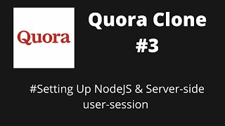 Quora Clone - #3 Setting Up NodeJS Making Auth Logic