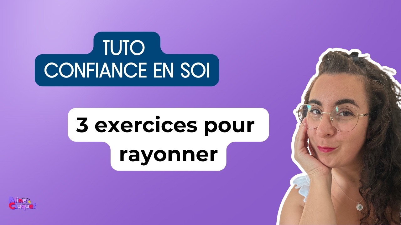 🔥 TUTO confiance en soi : devenir une femme confiante et rayonnante en 3 exercice (méthode AMES)