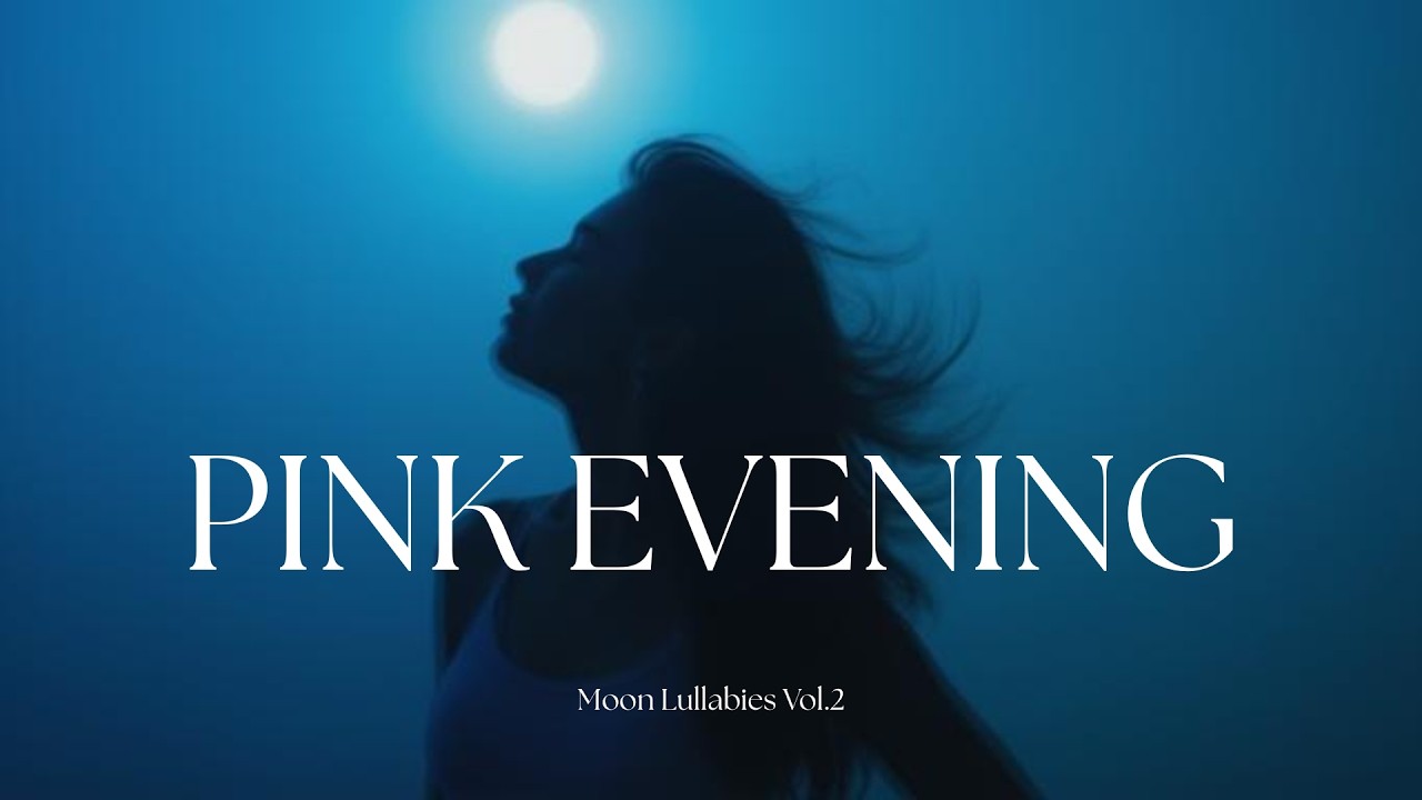 Moon Lullabies Vol. 2 – Pink Evening 🌸 Relaxing Lullaby to Calm Your Mind