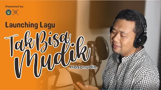 TAK BISA MUDIK - HASANUDIN  ( VIDEO)