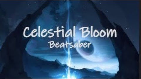 Beat Saber | Celestial Bloom